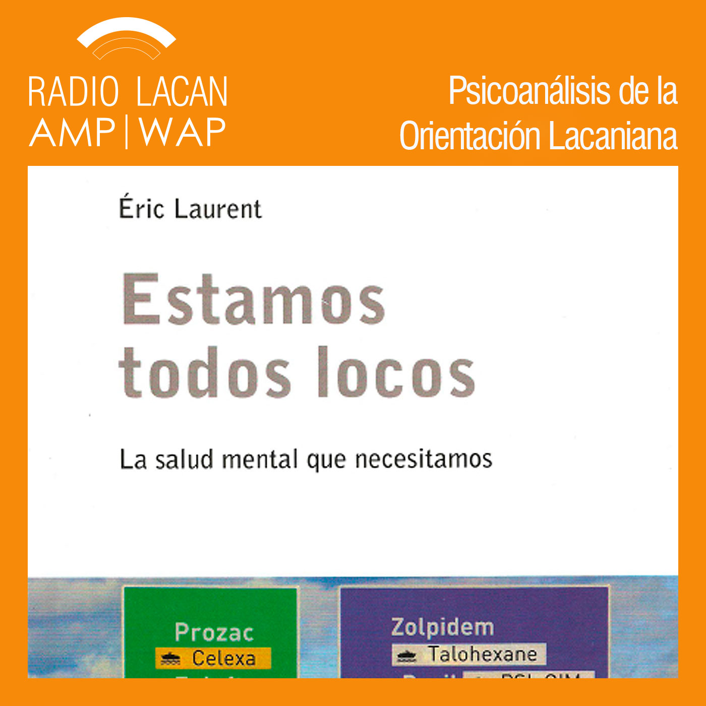 RadioLacan.com | Presentazione del libro di Eric Laurent "Estamos todos locos" (Siamo tutti matti)
