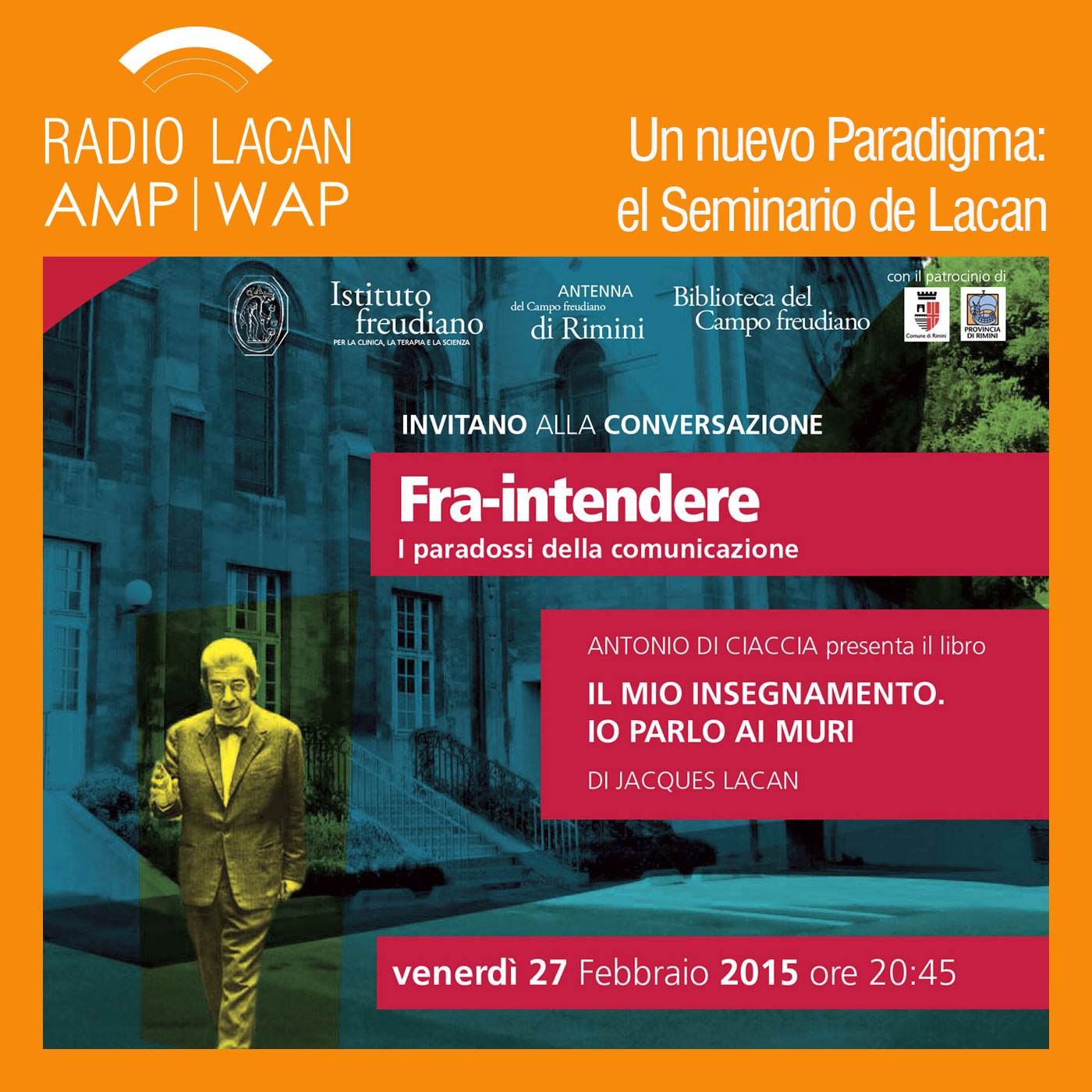RadioLacan.com | Jacques Lacan: "Mon enseignement" et "Je parle aux murs" conversation à Rimini avec la participation d’Antonio Di Ciaccia.
